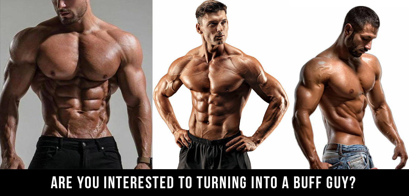 How to Become a Buff Guy: The Fast and Convenient Way