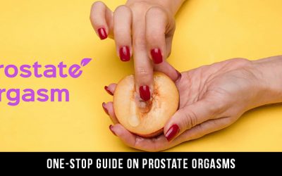 Your One-Stop Guide to Prostate Orgasm: Exploring the Male P Spot