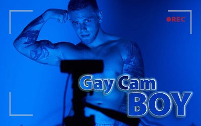 How to Succeed as a Gay Cam Boy: 10 Tips to Boost Your Webcam Career